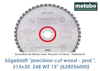 315 x 30mm Metabo Sägeblatt Precision Cut Wood Professional Z48 WZ 15° (1 Stk.)